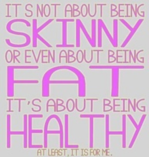 its-not-about-being-skinny-or-even-about-being-fat-its-about-being-healthy-health-quote